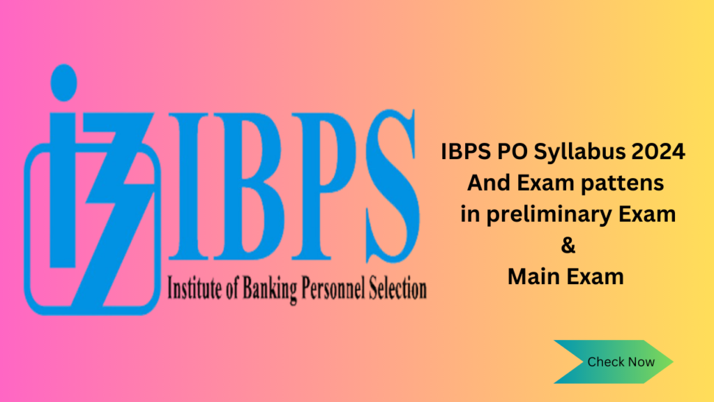 IBPS PO Syllabus 2024 
