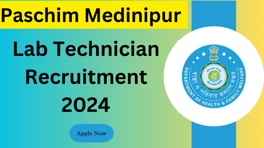 Paschim Medinipur Lab Technician Recruitment 2024